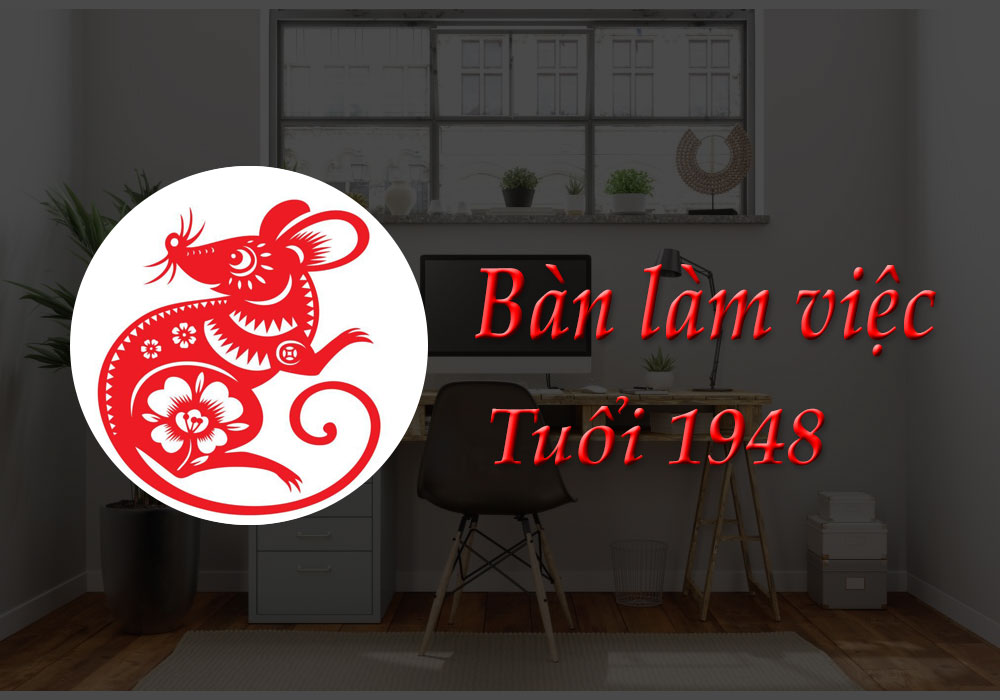 Bàn làm việc tuổi 1948