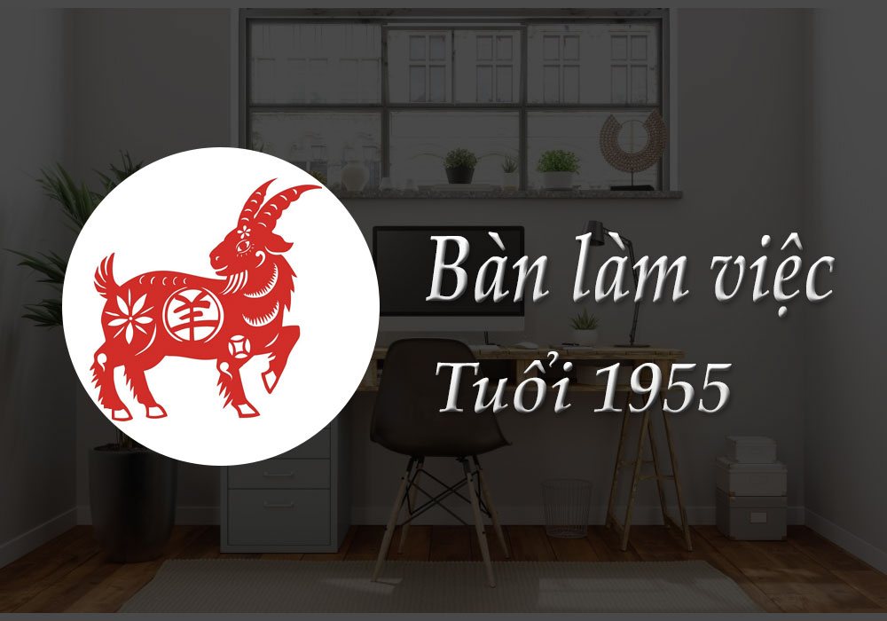 Bàn làm việc tuổi 1955