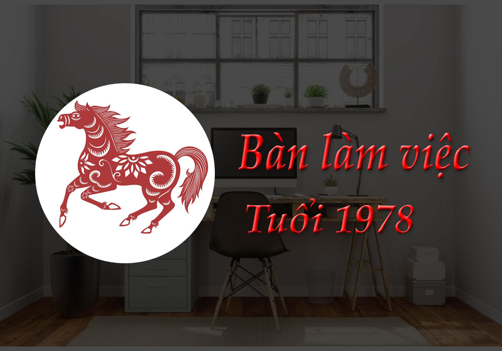 Bàn làm việc tuổi 1978