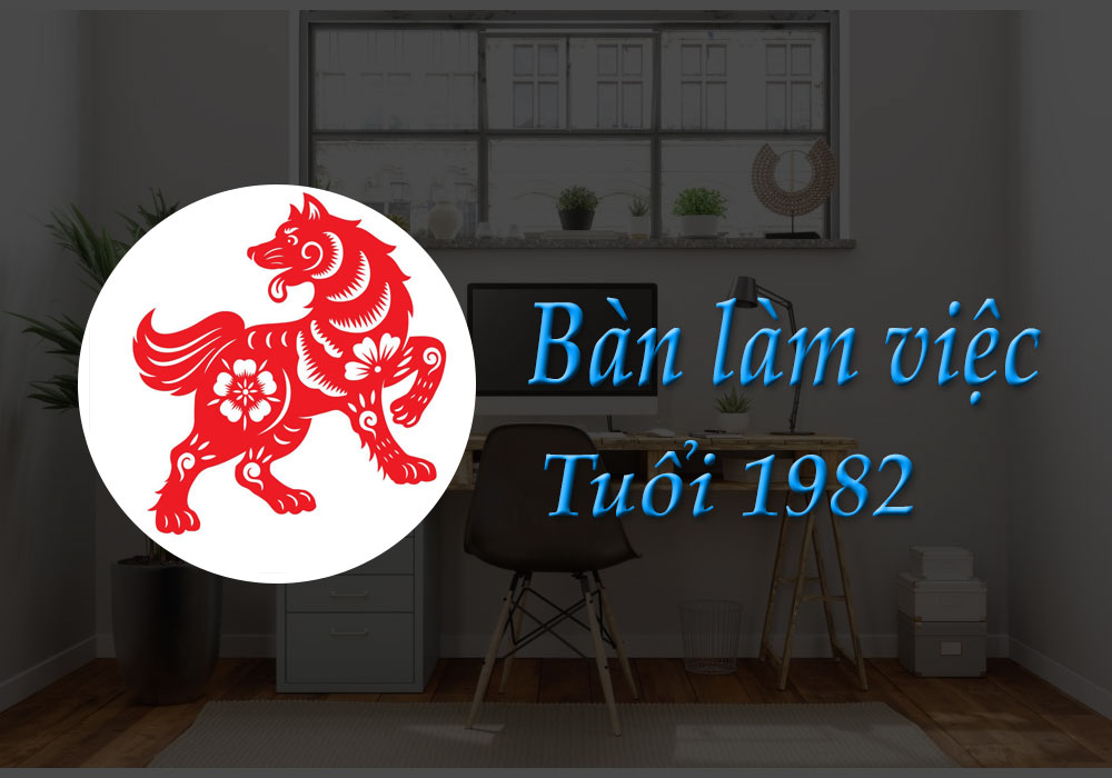 Bàn làm việc tuổi 1982