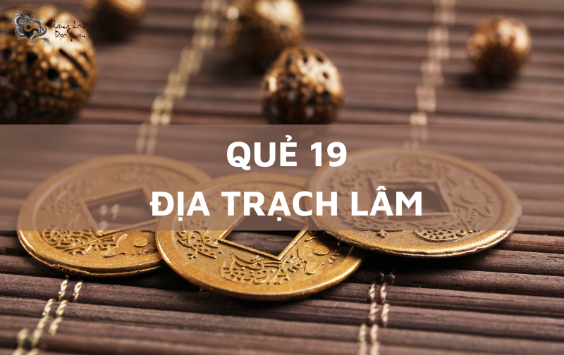 Quẻ Địa Trạch Lâm