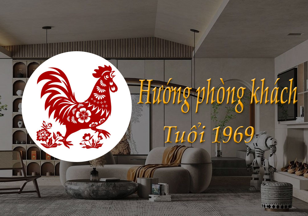 Hướng phòng khách tuổi 1969