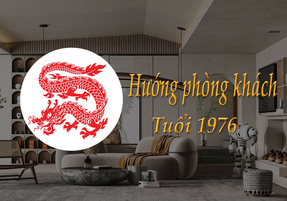 Hướng phòng khách tuổi 1976